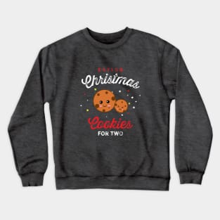 Eating Christmas Cookies For Two Crewneck Sweatshirt